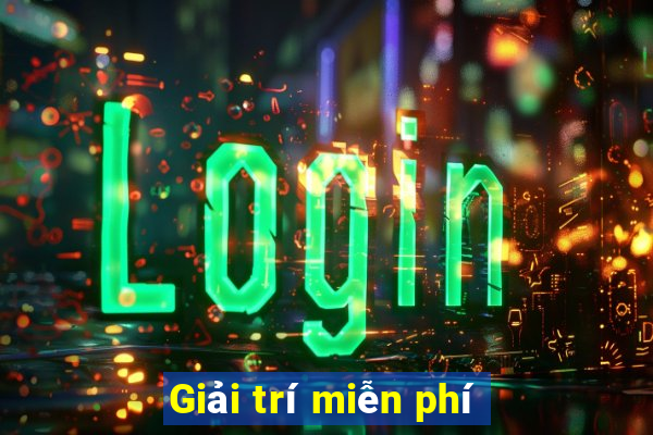 Giải trí miễn phí