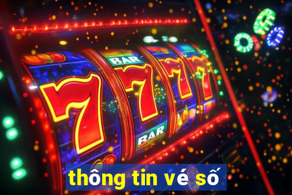 thông tin vé số