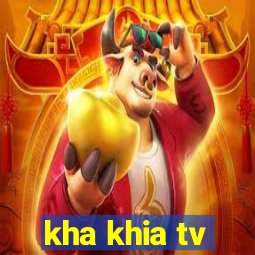 kha khia tv