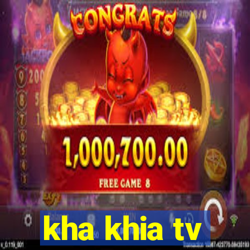 kha khia tv