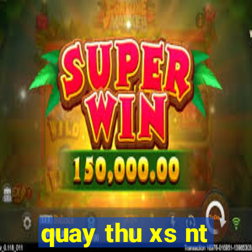 quay thu xs nt