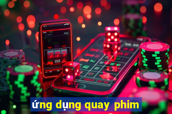 ứng dụng quay phim