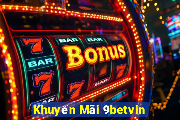 Khuyến Mãi 9betvin