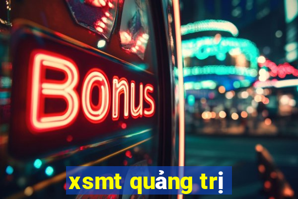 xsmt quảng trị