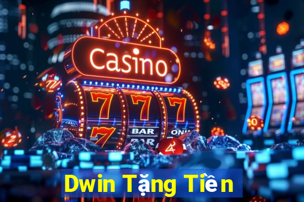 Dwin Tặng Tiền