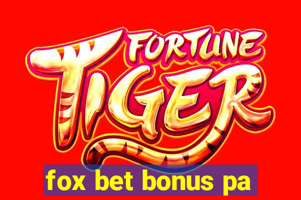 fox bet bonus pa