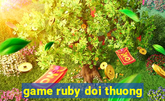 game ruby doi thuong