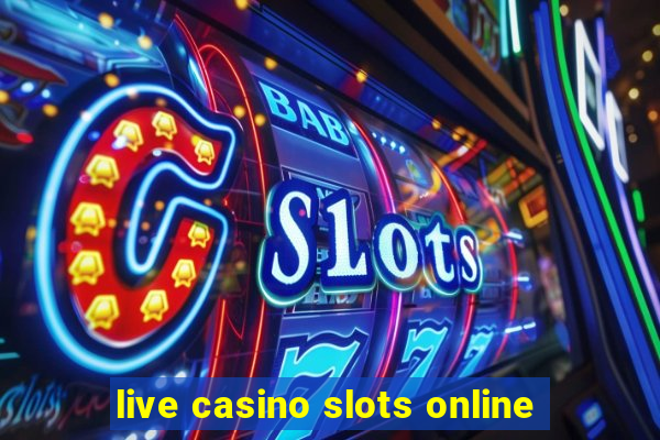 live casino slots online