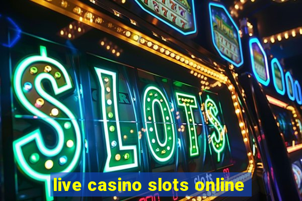 live casino slots online