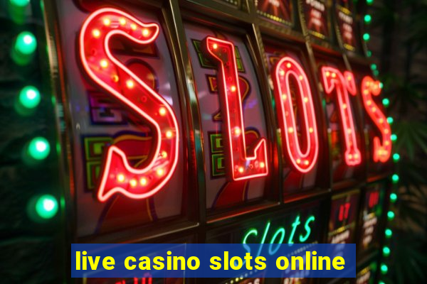 live casino slots online