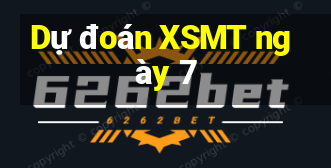 Dự đoán XSMT ngày 7