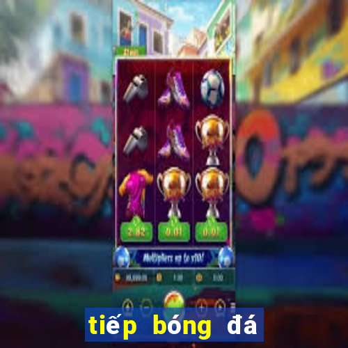 tiếp bóng đá world cup