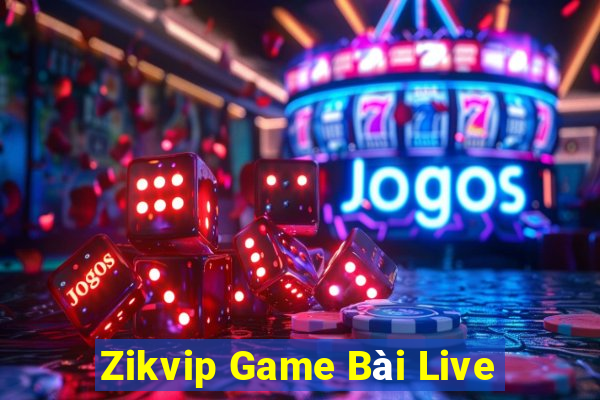 Zikvip Game Bài Live