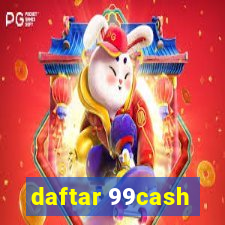 daftar 99cash