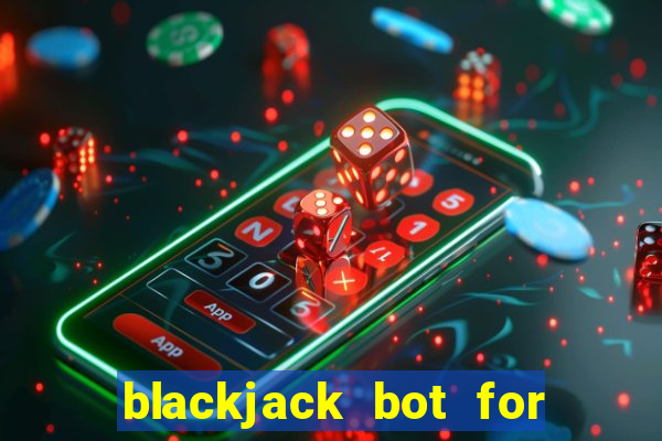 blackjack bot for online casino