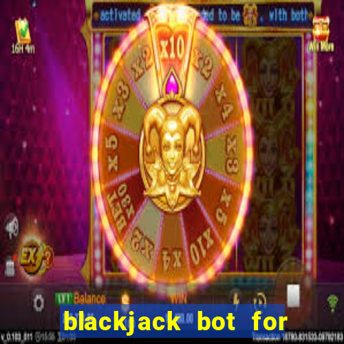 blackjack bot for online casino