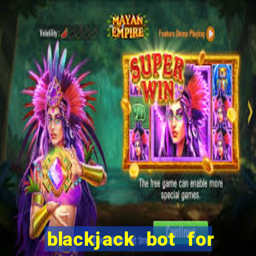 blackjack bot for online casino