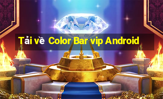 Tải về Color Bar vip Android