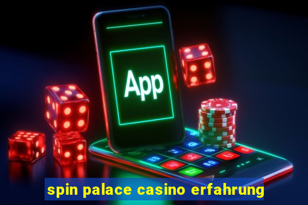 spin palace casino erfahrung