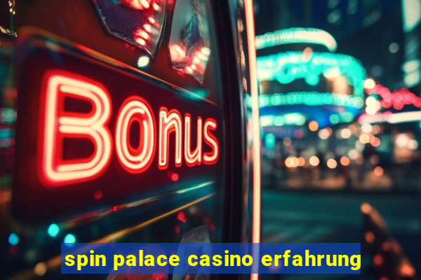 spin palace casino erfahrung