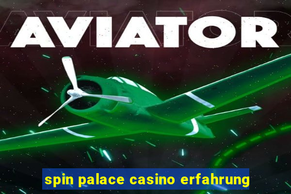 spin palace casino erfahrung