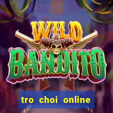 tro choi online truc tuyen