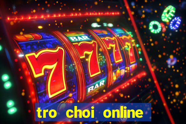 tro choi online truc tuyen