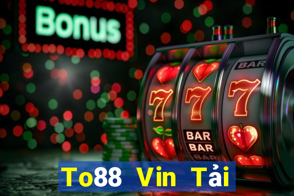 To88 Vin Tải Game Bài Nhất Vip