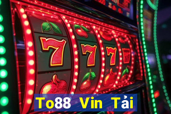 To88 Vin Tải Game Bài Nhất Vip