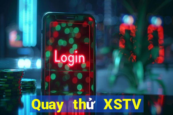 Quay thử XSTV ngày 31