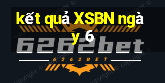 kết quả XSBN ngày 6