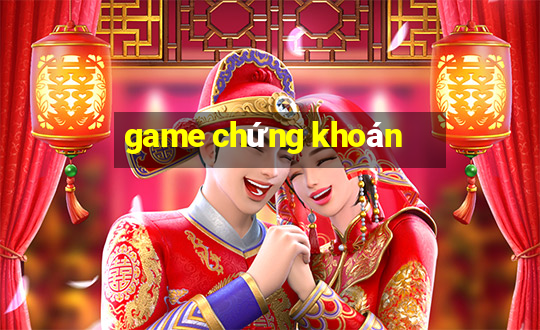 game chứng khoán