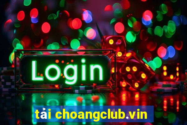 tải choangclub.vin