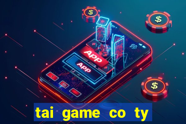 tai game co ty phu hack