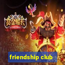 friendship club