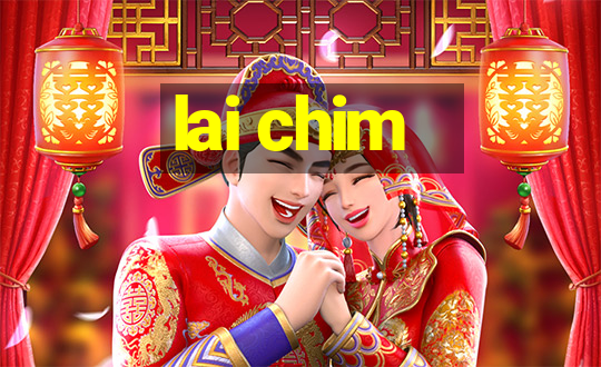 lai chim