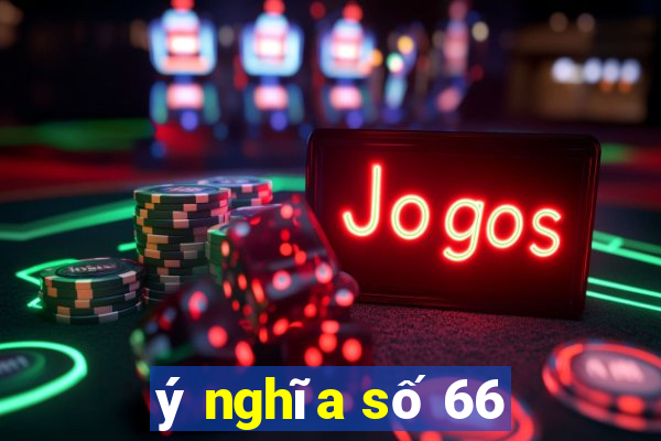 ý nghĩa số 66