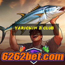 yarichin b club