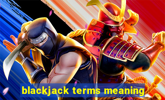 blackjack terms meaning