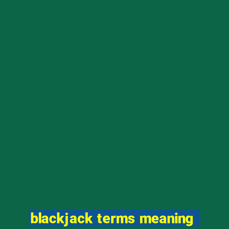 blackjack terms meaning