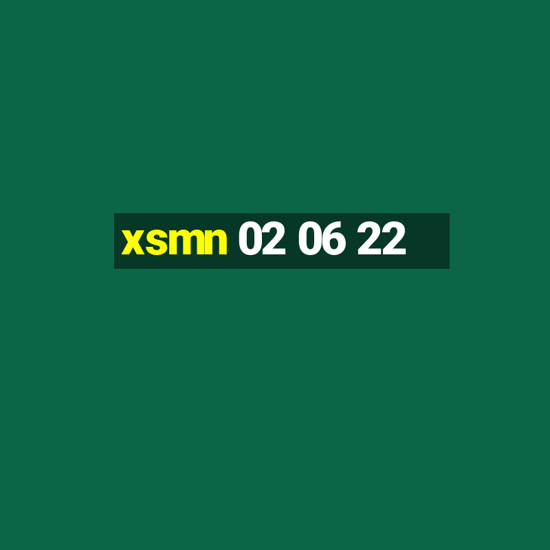 xsmn 02 06 22