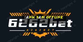 đánh sâm offline