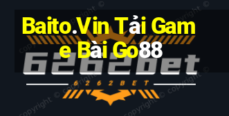 Baito.Vin Tải Game Bài Go88