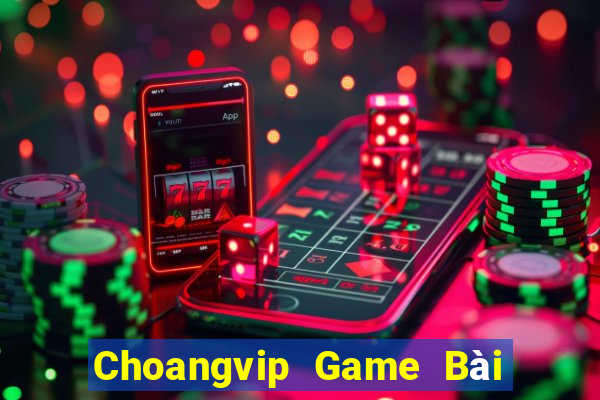 Choangvip Game Bài Ăn Tiền