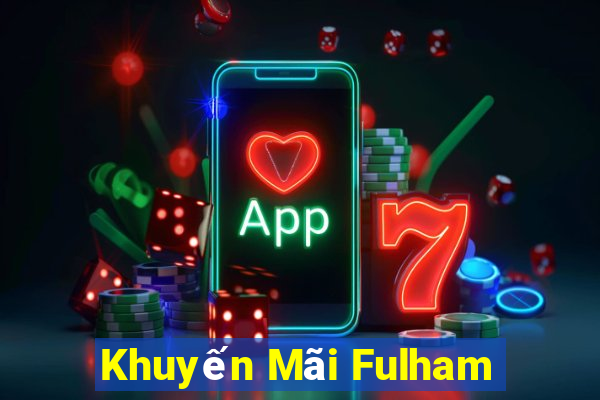 Khuyến Mãi Fulham