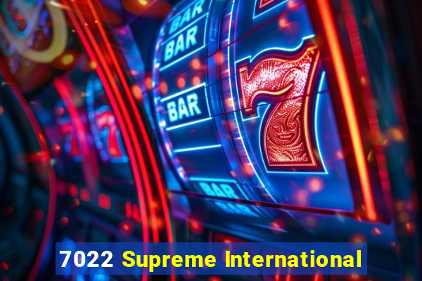 7022 Supreme International