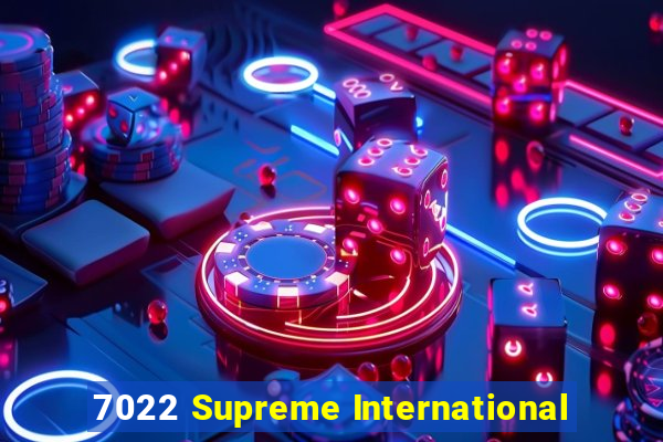 7022 Supreme International