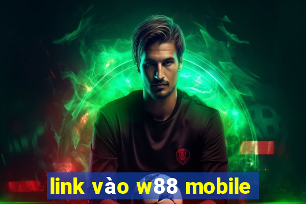 link vào w88 mobile