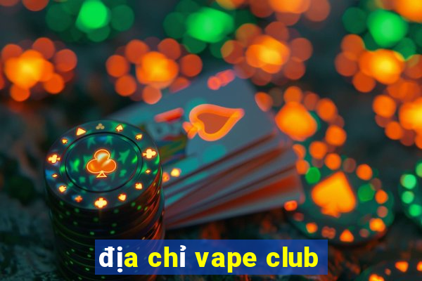 địa chỉ vape club