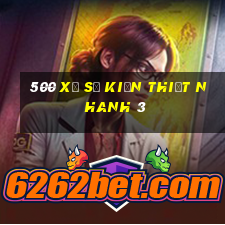 500 Xổ số kiến thiết nhanh 3